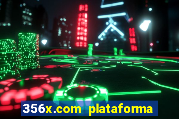 356x.com plataforma de jogos